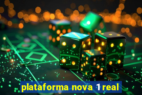 plataforma nova 1 real